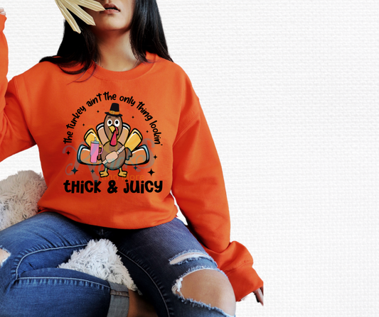 Thick and Juicy Thanksgiving (Sweatshirt)