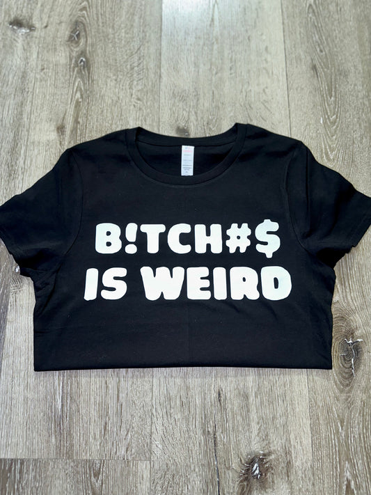 B!tch#$ is Weird